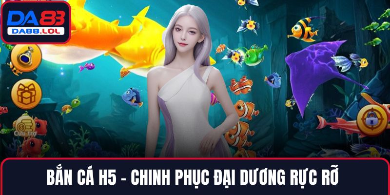 Bắn cá H5