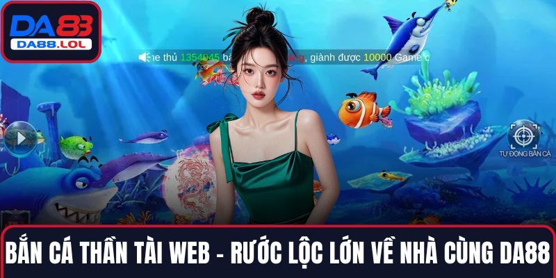 Bắn cá thần tài web