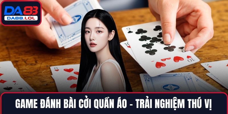game đánh bài cởi quần áo