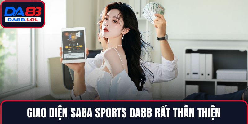 Giao diện Saba Sports DA88 rất thân thiện