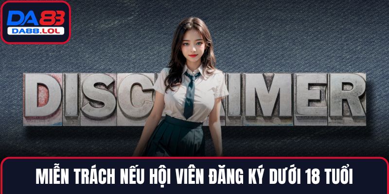 Miễn trách nếu hội viên đăng ký dưới 18 tuổi
