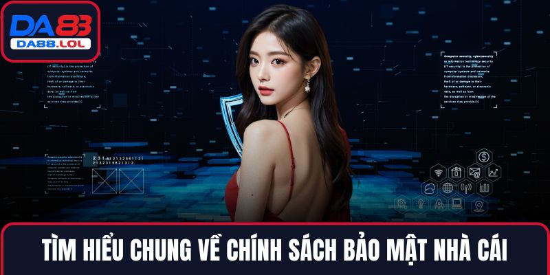 Tìm hiểu chung về chính sách bảo mật nhà cái