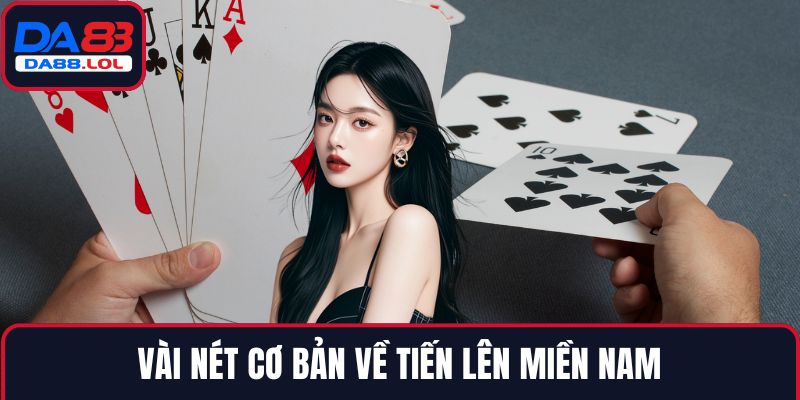 Vài nét cơ bản về Tiến lên miền Nam