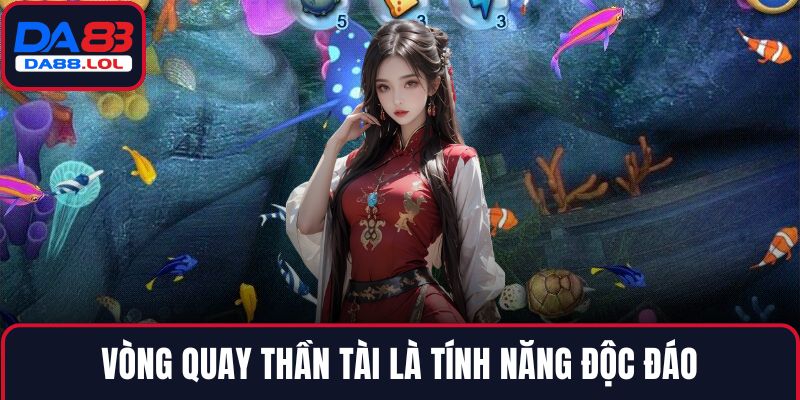 Vòng quay thần tài là tính năng độc đáo